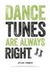 Dylan Thomas Print: Dance Tunes are Always Right (Poster): Dylan Thomas