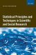 Statistical Principles and Techniques in Scientific and Social Research (Hardcover): Wojtek J. Krzanowski