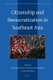 Citizenship and Democratization in Southeast Asia (Hardcover): Ward Berenschot, H.G.C. (Henk) Schulte Nordholt, Laurens Bakker