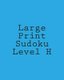 Large Print Sudoku Level H - Intermediate Sudoku Puzzles (Large print, Paperback, Large type / large print edition): Chris...