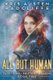 All But Human (Paperback): Kris Austen Radcliffe