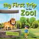 My First Trip to the Zoo (Paperback): Samina Parkar