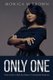 Only One - How to Be a Bad Ass Boss in Corporate America (Paperback): Monica M Brown