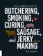The Ultimate Guide to Butchering, Smoking, Curing, Sausage, and Jerky Making (Paperback): Philip Hasheider