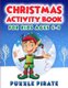 Christmas Activity Book for Kids Ages 4-8 - Fun And Challenging Christmas Themed Activity Puzzles For The Holiday Season!...