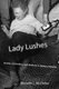 Lady Lushes - Gender, Alcoholism, and Medicine in Modern America (Paperback): Michelle L McClellan