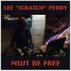 Lee 'Scratch' Perry - Must Be Free (CD): Lee 'Scratch' Perry