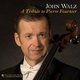 Various Artists - John Walz: A Tribute to Pierre Fournier (CD): John Walz, Bohuslav Martinu, Antonio Vivaldi, Francois...