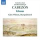 Various Artists - Antonio, Juan and Hernando De Cabezon: Glosas (CD): Antonio De Cabezon, Glen Wilson, Hernando de  Cabezon,...