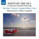 Various Artists - Down By the Sea (CD): James Macmillan, Blossom Street, Alexander Campkin, Ralph Vaughan Williams, Judith...