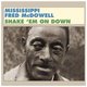 Fred McDowell - Shake 'Em On Down (CD): Fred McDowell