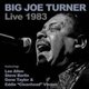 Big Joe Turner - Live 1983 (CD): Big Joe Turner