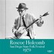 Roscoe Holcomb - San Diego State Folk Festival 1972 (Vinyl record): Roscoe Holcomb
