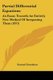 Partial Differential Equations - An Essay Towards An Entirely New Method Of Integrating Them (1871) (Paperback): Samuel Earnshaw
