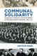 Communal Solidarity - Immigration, Settlement, and Social Welfare in Winnipeg's Jewish Community, 1882-1930 (Hardcover):...