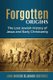 Forgotten Origins - The Lost Jewish History of Jesus and Early Christianity (Paperback): Juan Marcos Bejarano Gutierrez