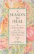 A Season to Heal - Help and Hope for Those Working Through Post-Abortion Stress (Paperback): Luci Freed, Penny Yvonne...