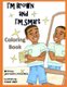 I'm Brown and I'm Smart - Coloring Book (Paperback): Sherrita Berry-Pettus