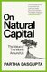 On Natural Capital - The Value of the World Around Us (Paperback): Partha Dasgupta