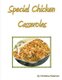 Special Chicken Casseroles - Every recipe has space for notes, with stuffing, asparagis, rosemary curry cheese, biscuit, cheese...