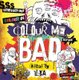 Colour Me Bad - Stress Out, Colour In, Deface, Obliterate (Paperback): Ilya
