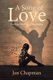 A Song Of Love - How Jesus Breathes Life into Destiny (Paperback): Jan Chapman