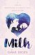 Milk - A story of breastfeeding in a society that's forgotten how (Paperback): Emma Rosen