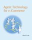 Agent Technology for E-Commerce (Paperback): Maria Fasli