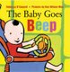 The Baby Goes Beep (Board book): Connell, Rebecca O