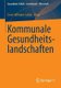 Kommunale Gesundheitslandschaften (German, Paperback, 2013 ed.): Ernst-Wilhelm Luthe