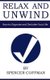 Relax And Unwind - How to Organize and Declutter Your Life (Paperback): Spencer Coffman