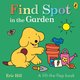 Find Spot in the Garden (Board book): Eric Hill
