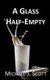 A Glass Half-Empty (Paperback): Michael J. Scott