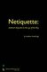 Netiquette - Internet Etiquette in the Age of the Blog (Paperback): Matthew Strawbridge