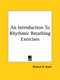 An Introduction To Rhythmic Breathing Exercises (Paperback): Richard B. Noble
