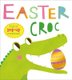 Easter Croc (Hardcover): Roger Priddy