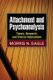 Attachment and Psychoanalysis - Theory, Research, and Clinical Implications (Hardcover, New): Morris N. Eagle