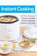 Instant Cooking - 50 Most Delicious Pressure Cooker Recipe Collection Anyone Can Cook (Paperback): Mindy Clark