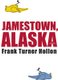 Jamestown, Alaska (Paperback): Frank Turner Hollon