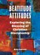 Beatitude Attitudes - Exploring the Blessing of Christian Discipleship (Paperback): Nick Fawcett