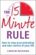 The 15 Minute Rule - How to stop procrastinating and take charge of your life (Paperback): Caroline Buchanan
