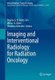 Imaging and Interventional Radiology for Radiation Oncology (Hardcover, 1st ed. 2020): Regina G.H. Beets-Tan, Wim J. G. Oyen,...