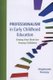 Professionalism in Early Childhood Education - Doing Our Best for Young Children (Paperback): Stephanie Feeney
