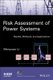 Risk Assessment of Power Systems - Models, Methods  and Applications, Second Edition (Hardcover, 2nd Edition): W. Li