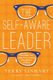 The Self-Aware Leader - Discovering Your Blind Spots to Reach Your Ministry Potential (Paperback): Terry Linhart, Carey Nieuwhof