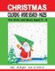 Christmas Coloring - Word Search - Mazes - For Girls and Boys Aged 5 - 8 (Paperback): Kaye Dennan