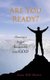 Are You Ready? - Choosing a Deeper Relationship with God (Paperback): Anna Hill Moore