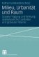 Milieu, Urbanitat und Raum (German, Paperback, 2004 ed.): Katharina Manderscheid