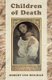 Children of Death (Paperback): Robert Leo Heilman