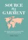 Source My Garment - The Insider's Guide To Responsible Offshore Manufacturing (Hardcover): Adila Cokar